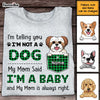 Personalized Dog Mom My Mom Said I'm A Baby Shirt - Hoodie - Sweatshirt SB123 30O47 1
