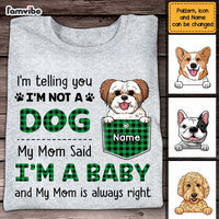 Personalized Dog Mom My Mom Said I'm A Baby Shirt - Hoodie - Sweatshirt SB123 30O47 thumb 1