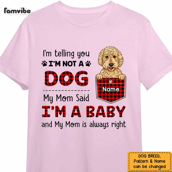 Personalized Dog Mom My Mom Said I'm A Baby Shirt - Hoodie - Sweatshirt SB123 30O47 1