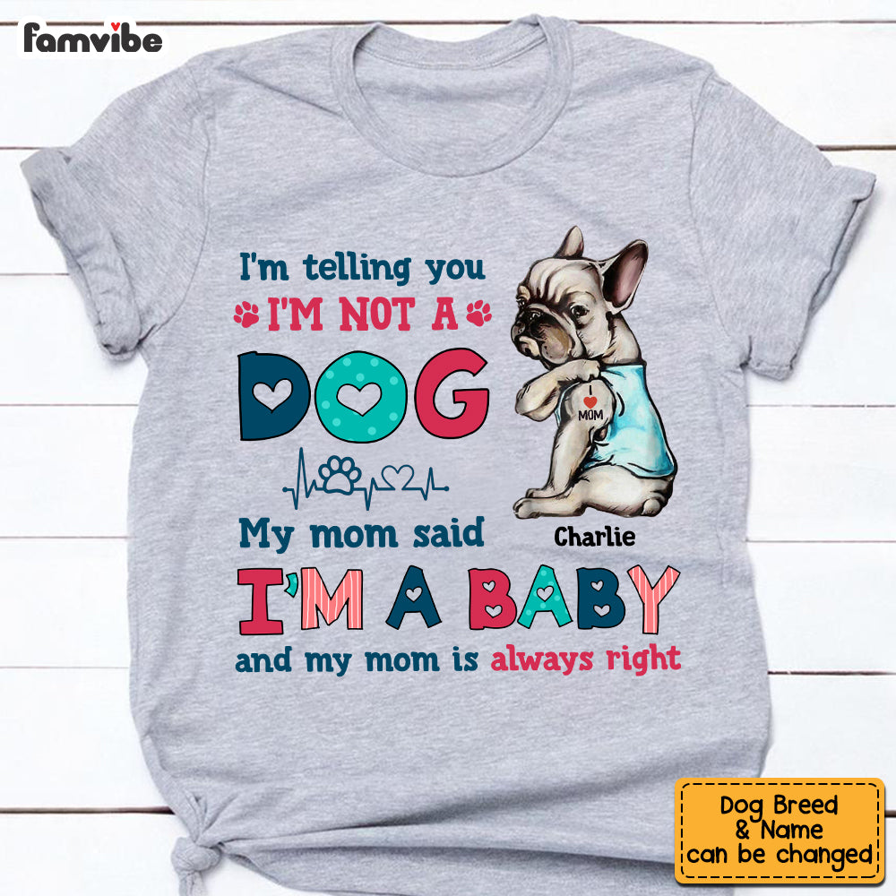 Personalized Dog Mom I'm Not A Dog I'm A Baby Shirt SB121 32O53 Primary Mockup