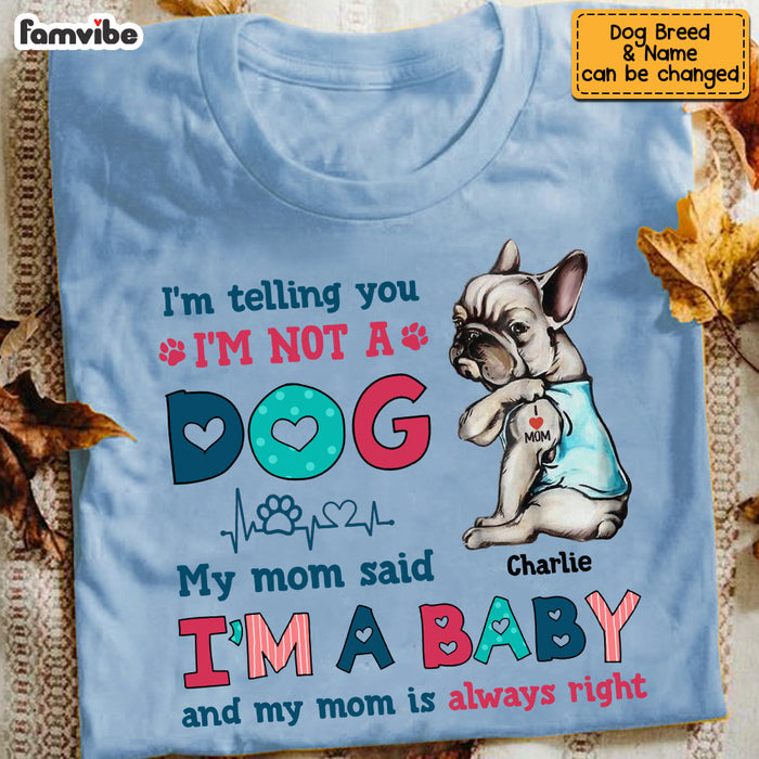 Personalized Dog Mom I'm Not A Dog I'm A Baby Shirt - Hoodie - Sweatshirt SB121 32O53 1