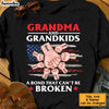 Personalized Grandma A Bond Can't Be Broken Shirt - Hoodie - Sweatshirt SB134 30O34 1