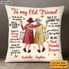 Personalized To My Old Friend Pillow OB182 36O28 1