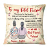 Personalized Thank For Old Friends Forever Pillow OB194 32O28 1