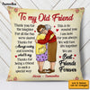 Personalized Thank You Old Friends Forever Pillow OB192 32O53 1