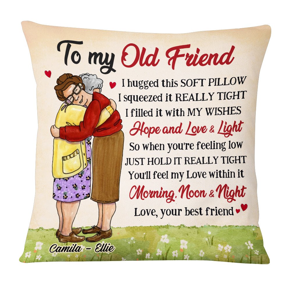To My Old Friend Pillow Gift for Bestie - newsvips