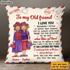 Personalized To my Old Friend Pillow OB191 36O28 1