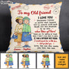 Personalized To my Old Friend Pillow OB191 36O28 1