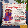 Personalized To my Old Friend Pillow OB191 36O28 1