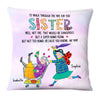 Personalized Sister Walk Through Fire For You Pillow OB227 23O28 1