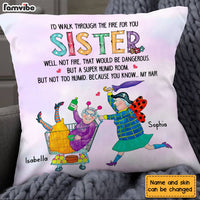 Personalized Sister Walk Through Fire For You Pillow OB227 23O28 thumb 1
