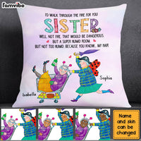Personalized Sister Walk Through Fire For You Pillow OB227 23O28 thumb 1