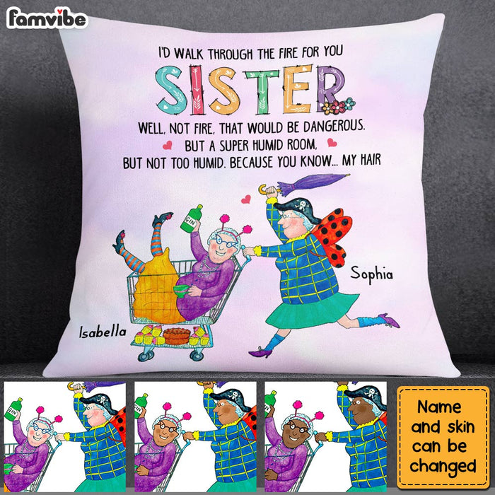 Personalized Sister Walk Through Fire For You Pillow OB227 23O28 1