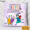 Personalized Sister Walk Through Fire For You Pillow OB227 23O28 1