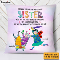 Personalized Sister Walk Through Fire For You Pillow OB227 23O28 thumb 1