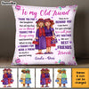 Personalized To My Old Friend Thank You For The Laughter Pillow OB205 58O34 1