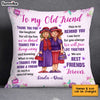 Personalized To My Old Friend Thank You For The Laughter Pillow OB205 58O34 1