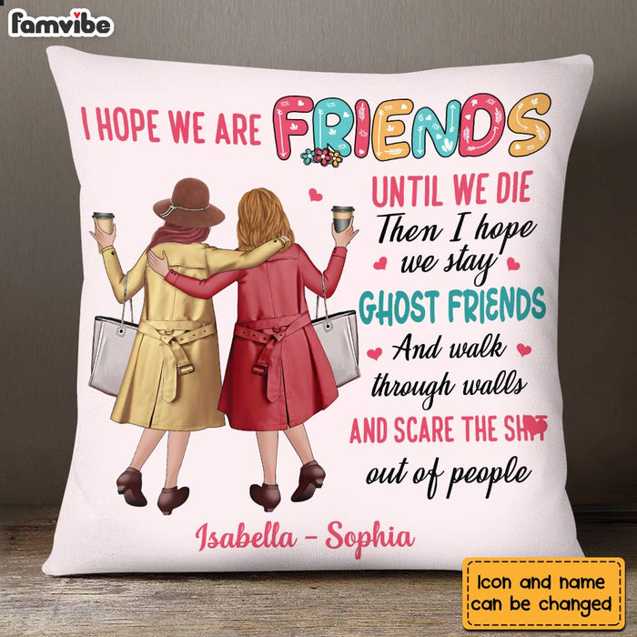 Personalized Old Friends I Hope We Are Friends Until We Die Pillow OB225 32O28 1