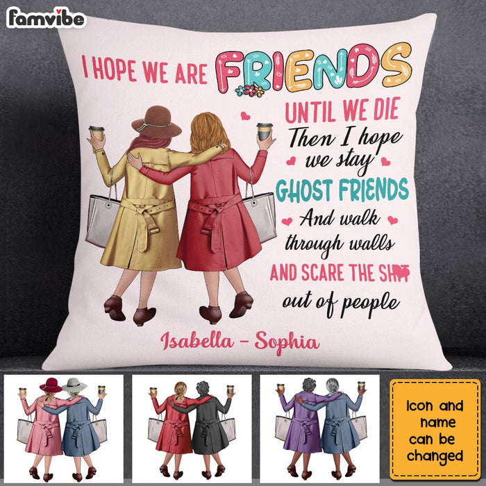 Personalized Old Friends I Hope We Are Friends Until We Die Pillow OB225 32O28 1