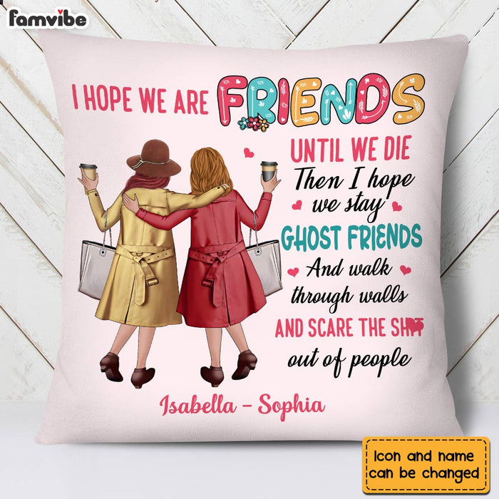 Personalized Old Friends I Hope We Are Friends Until We Die Pillow OB225 32O28 1