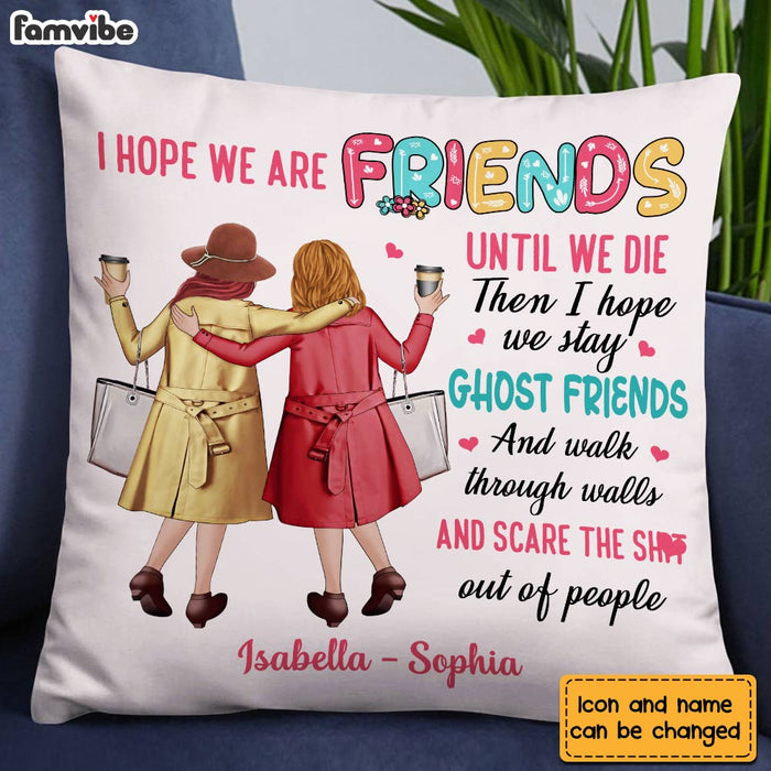 Personalized Old Friends I Hope We Are Friends Until We Die Pillow OB225 32O28 1