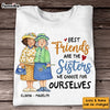 Personalized Old Friends Choose For Ourselves Shirt - Hoodie - Sweatshirt OB257 36O58 1