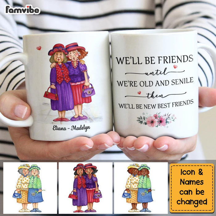 Personalized Old Friends We'll Be Friends Until We're Old And Senile Mug OB227 58O58 1