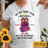 Personalized Old Friend She Is My Accomplice And I'm Her Alibi Shirt - Hoodie - Sweatshirt OB244 58O28 thumb 1