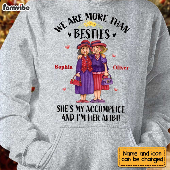 Personalized Old Friend She Is My Accomplice And I'm Her Alibi Shirt - Hoodie - Sweatshirt OB244 58O28 1