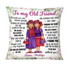 Personalized To My Old Friend Pillow OB224 23O58 1