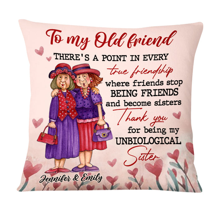 Personalized To My Old Friends Unbiological Sister Pillow OB265 30O58 1