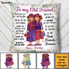Personalized To My Old Friend Pillow OB252 23O28 1