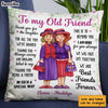 Personalized To My Old Friend Pillow OB252 23O28 1