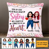 Personalized Sister Friend Connected By Heart Pillow OB272 23O58 1