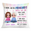 Personalized I Hope We're Friends Thank You Pillow OB282 30O34 1