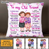 Personalized To My Old Friend Pillow NB11 32O47 1