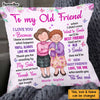 Personalized To My Old Friend Pillow NB11 32O47 1