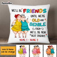 Personalized We'll Be Friends Until We're Old And Senile Pillow NB13 32O69 thumb 1