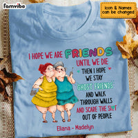Personalized Old Friends Sisters Shirt - Hoodie - Sweatshirt NB34 36O53 thumb 1