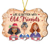 Personalized Old Friends Better Benelux Ornament NB22 36O28 1