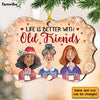 Personalized Old Friends Better Benelux Ornament NB22 36O28 1