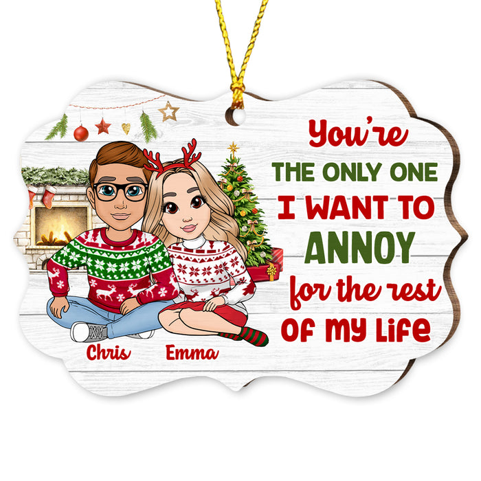 Personalized Couple You're The One I Want To Annoy Benelux Ornament NB103 32O73 1