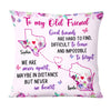 Personalized To My Old Friend Long Distance Pillow NB42 23O58 1