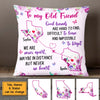Personalized To My Old Friend Long Distance Pillow NB42 23O58 1