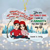 Personalized Couple You're The One I Want To Annoy Benelux Ornament NB102 32O53 1