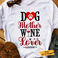 Personalized Dog Mother Wine Lover White T Shirt JN161 73O65 thumb 1