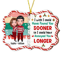 Personalized Couple Anniversary I Wish I Met You Sooner Annoyed You Sooner Benelux Ornament NB142 58O47 thumb 1