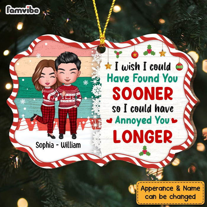 Personalized Couple Anniversary I Wish I Met You Sooner Annoyed You Sooner Benelux Ornament NB142 58O47 1