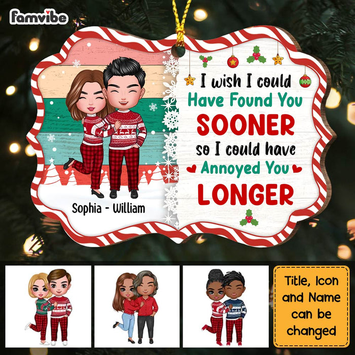 Personalized Couple Anniversary I Wish I Met You Sooner Annoyed You Sooner Benelux Ornament NB142 58O47 1