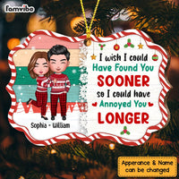 Personalized Couple Anniversary I Wish I Met You Sooner Annoyed You Sooner Benelux Ornament NB142 58O47 thumb 1
